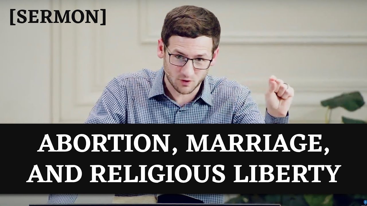 The Government's Role: Life, Marriage, and Religious Liberty [Sermon]