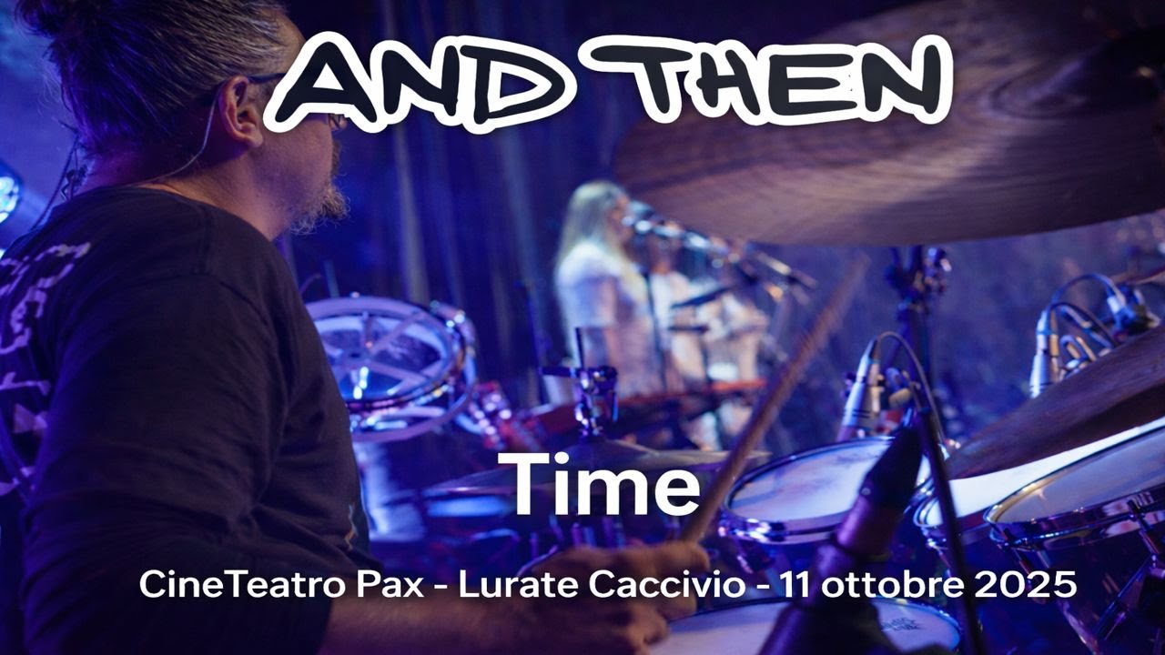 Time - CineTeatro Pax - Lurate - And Then - Pink Floyd cover