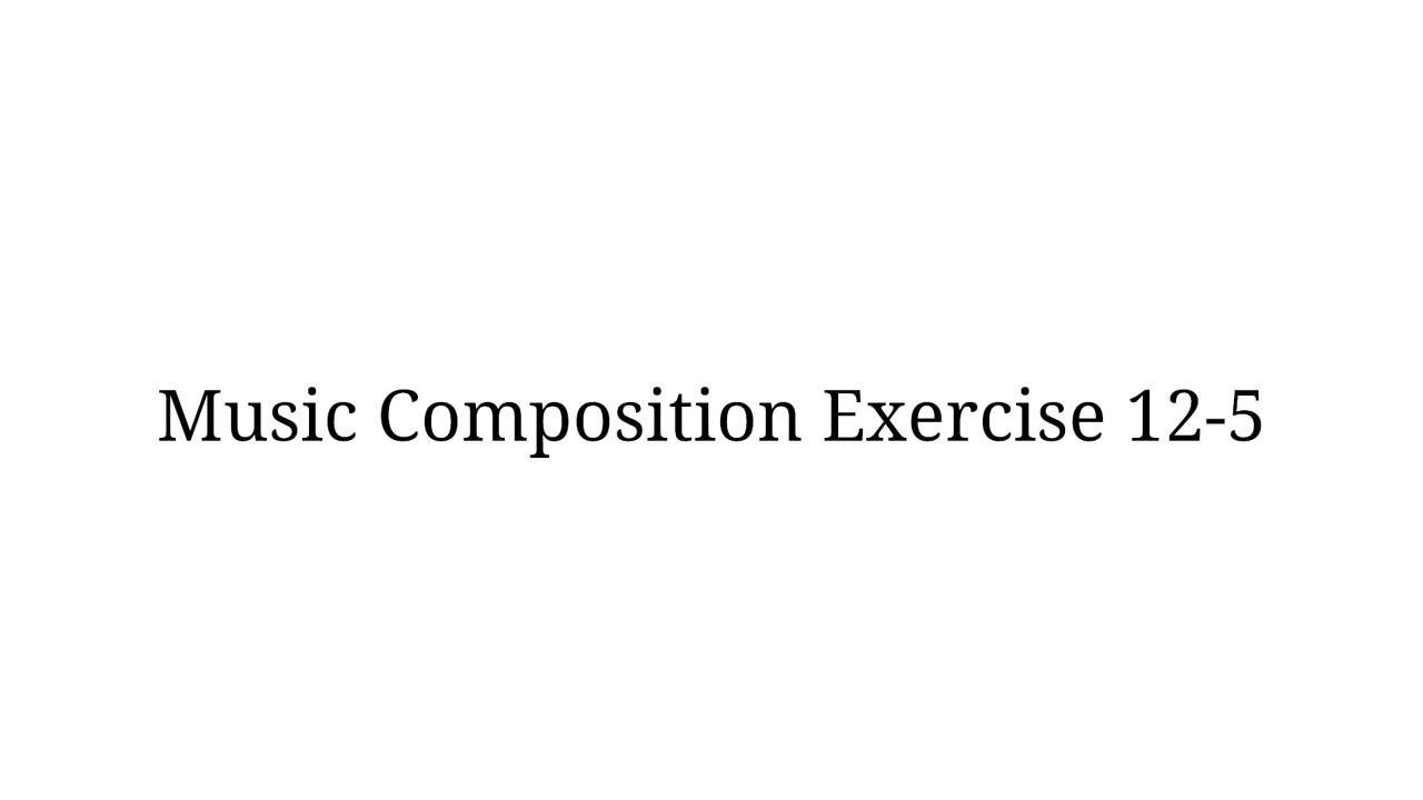 Music Composition Exercise 12-5 in D Phrygian/Greek Dorian