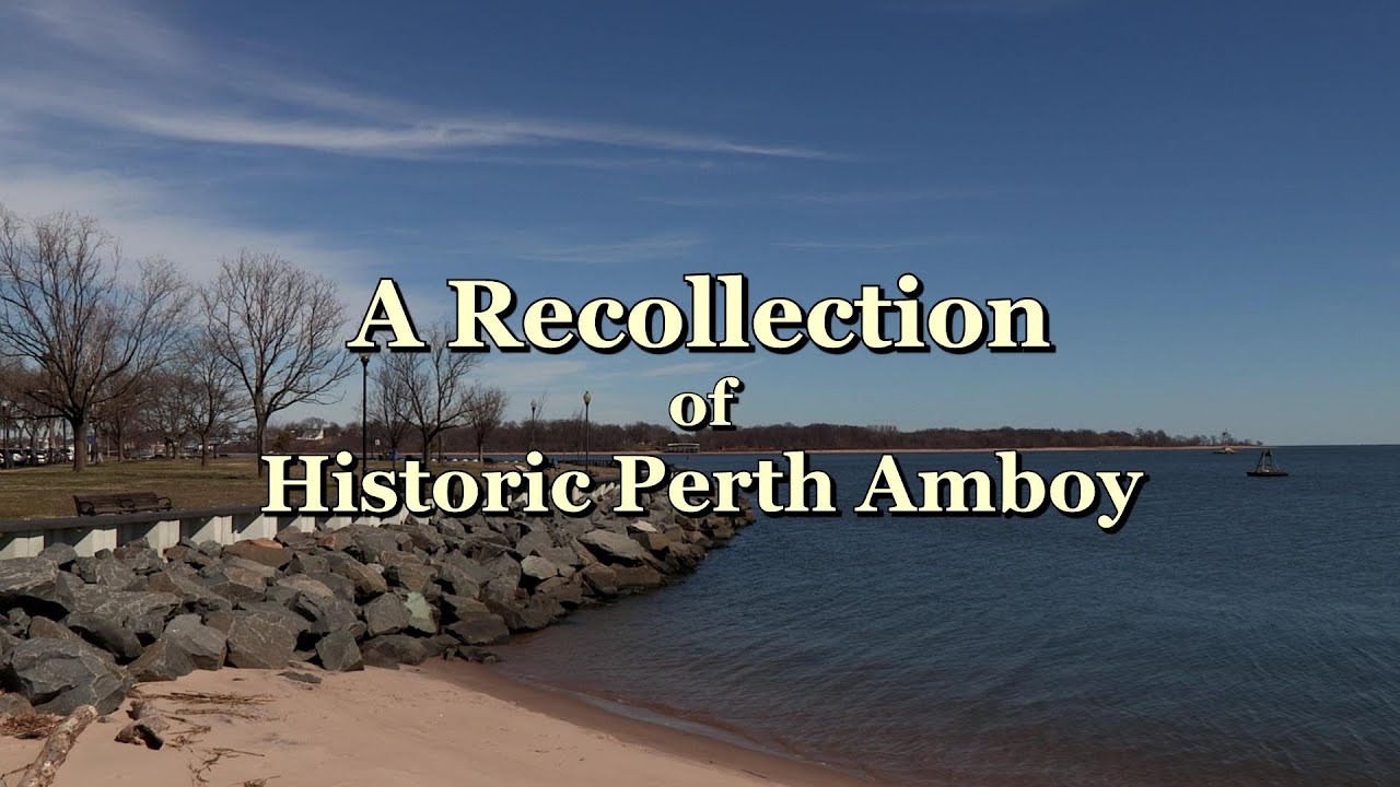 A Recollection Of Historic Perth Amboy 1080p