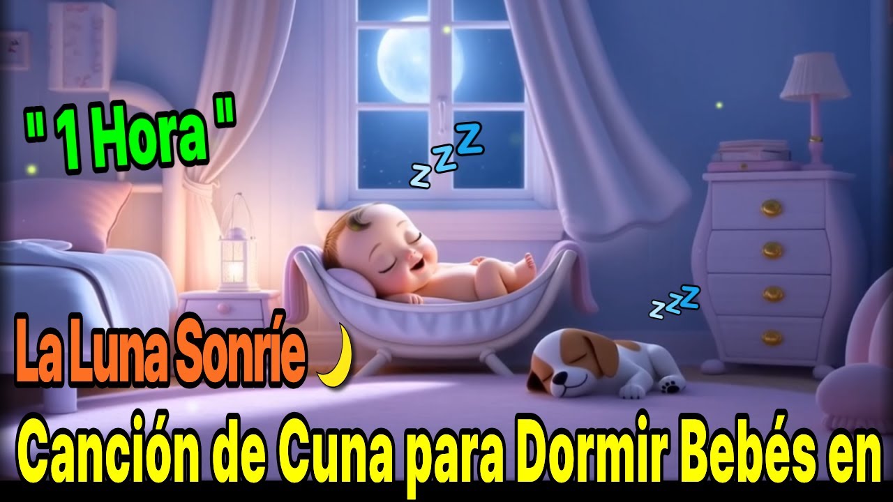 🌙 La Luna Sonríe | 1 Hora de Música para Dormir Bebés y Niños