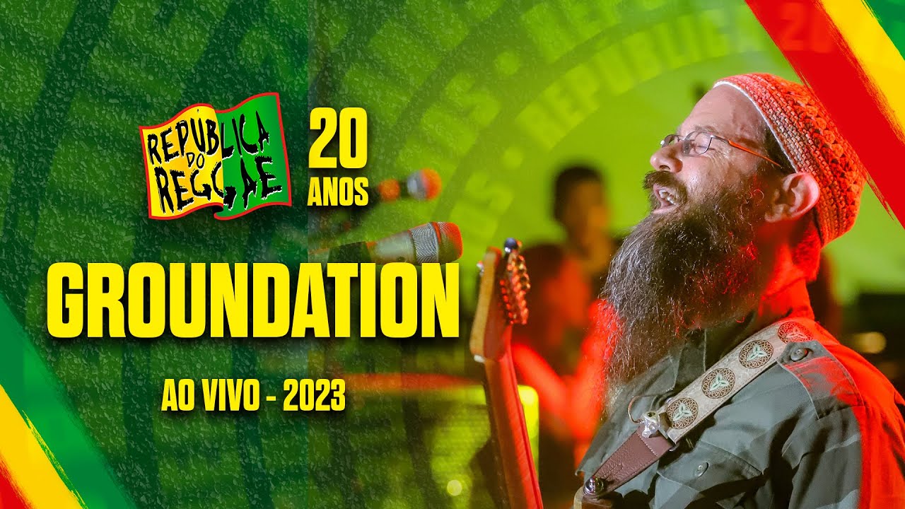 GROUNDATION AO VIVO NA REPÚBLICA DO REGGAE 2023