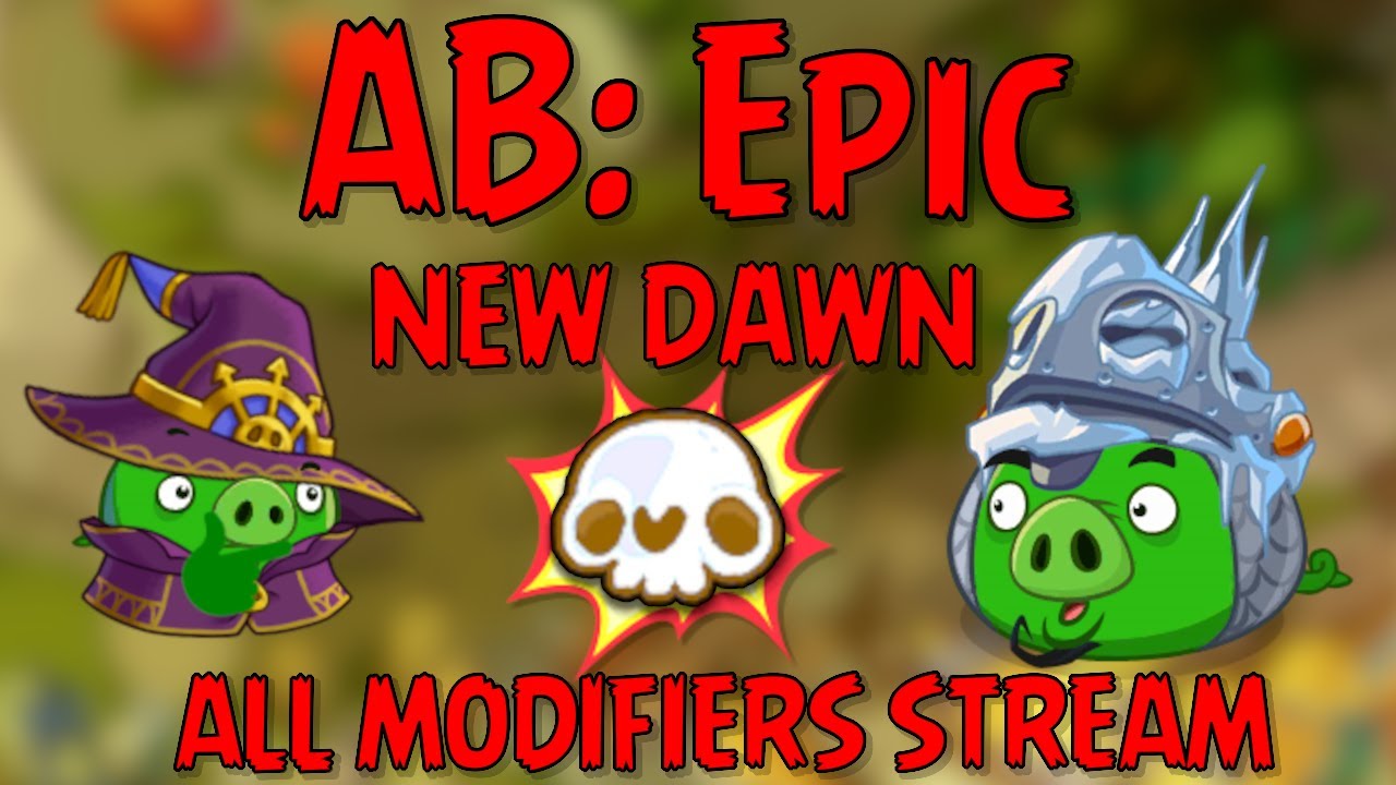 Angry Birds Epic - New Dawn ALL MODIFIERS STREAM | Mod by Vex