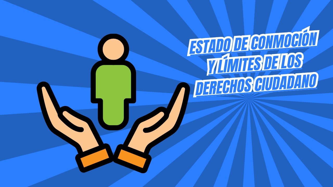 Estado de conmoción y límites de los derechos ciudadano