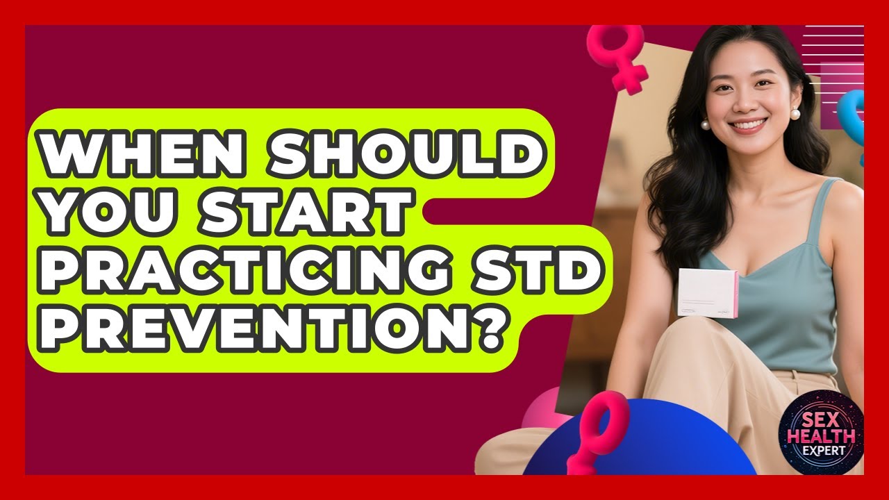 When Should You Start Practicing STD Prevention? | Sex Health Expert News