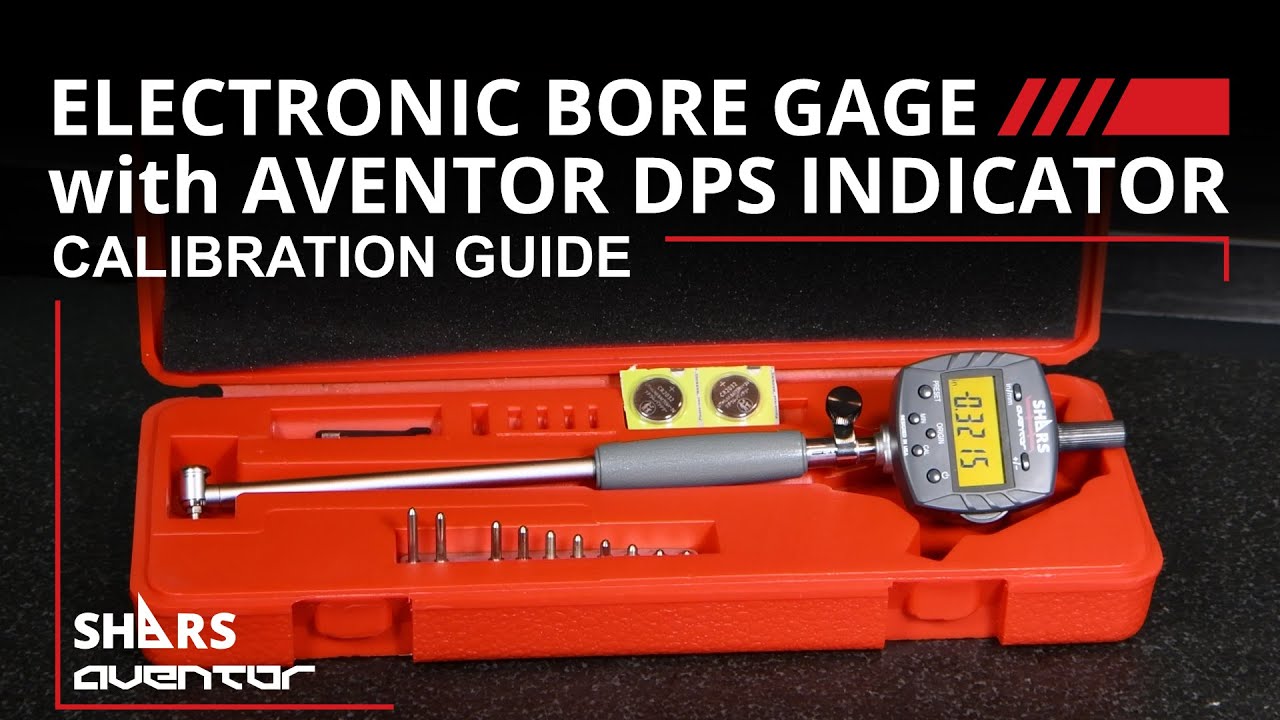 Aventor Electronic Bore Gage with DPS Indicator Calibration Guide