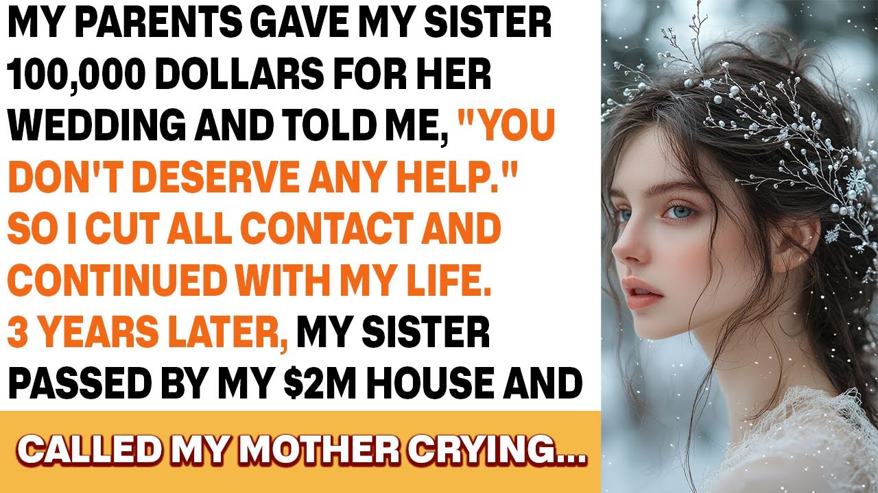 They gave my sister $100K for her wedding, told me I deserved nothing—so I cut ties completely