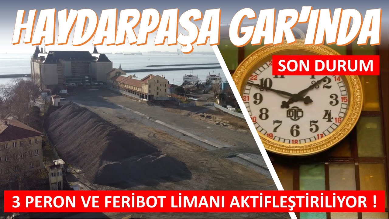 Haydarpaşa Gar'ının Son Durumu (Peron ve Feribot Limanı Aktifleştiriliyor!) - Ocak 2023