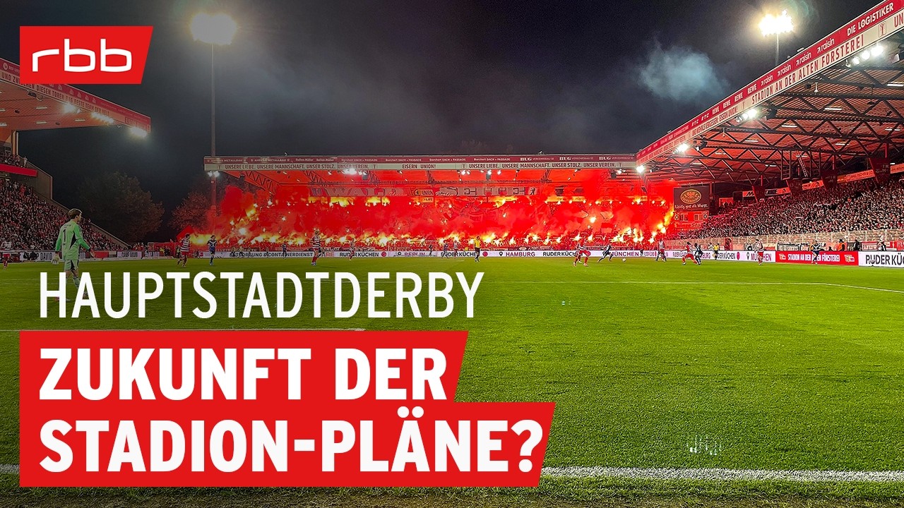 Union Berlins Stadionpl&auml;ne | Hauptstadtderby - der Union- und Hertha-Podcast