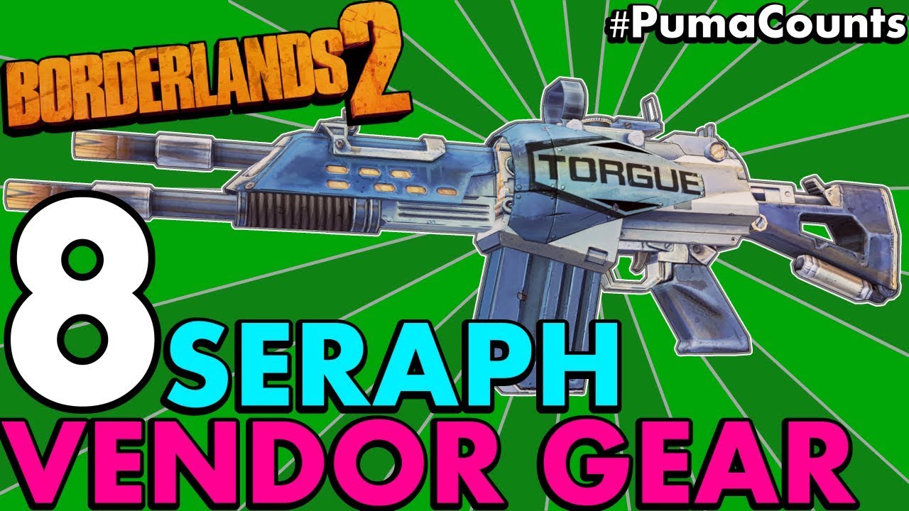 Top 8 Best Guns, Weapons and Gear from the Seraph Vendor/Crystal Shops in Borderlands 2 #PumaCounts