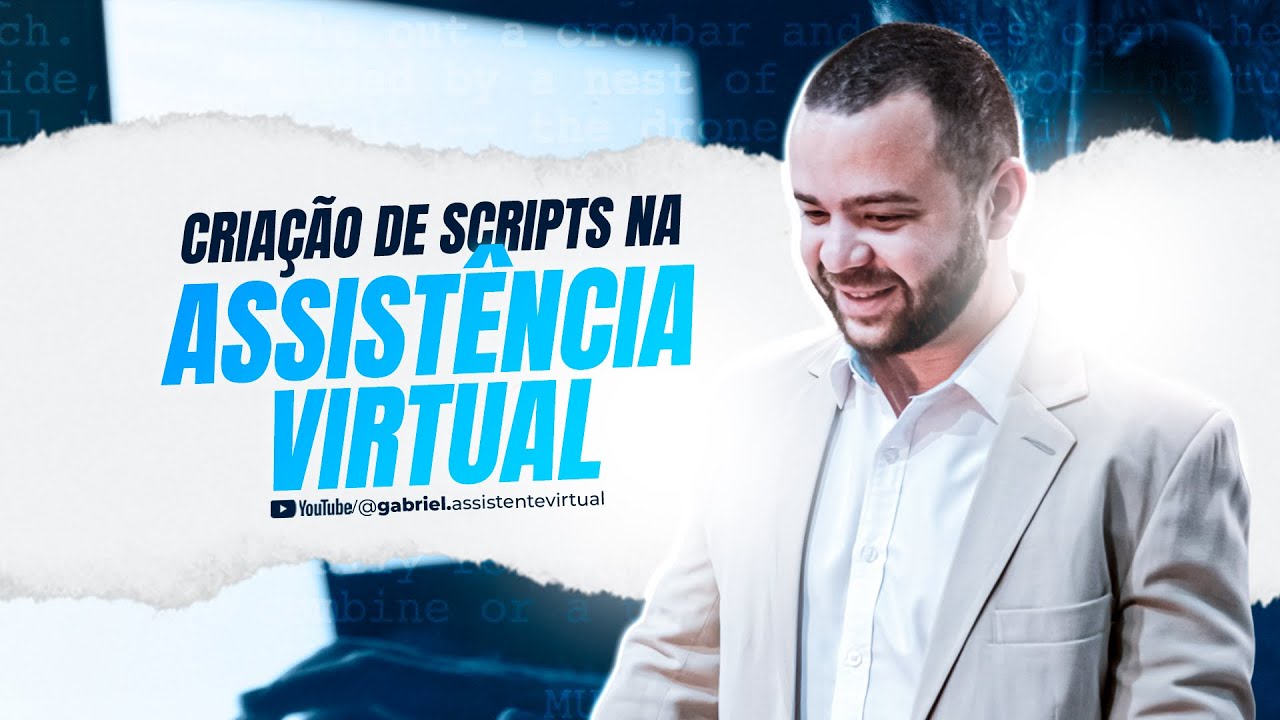 Criação de Scripts na Assistência Virtual: Domine a Comunicação