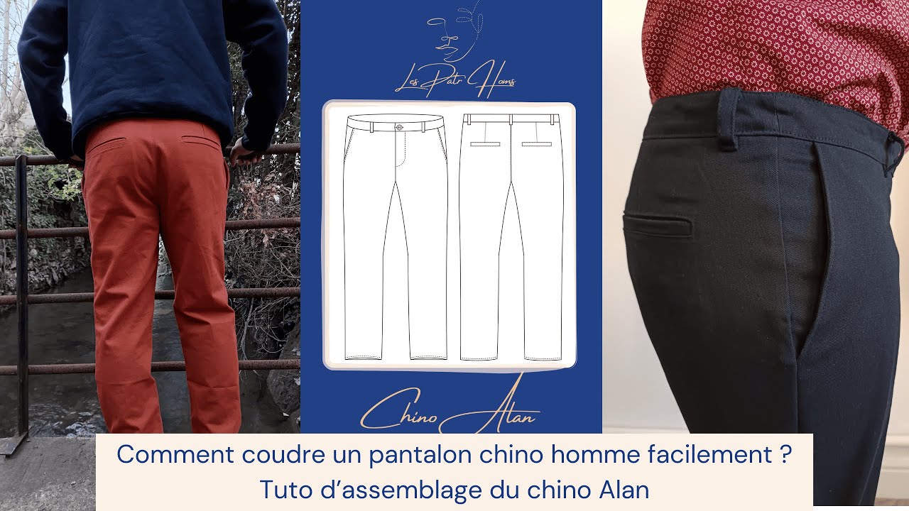 Comment coudre un pantalon homme ? Pas à pas vidéo du chino Alan