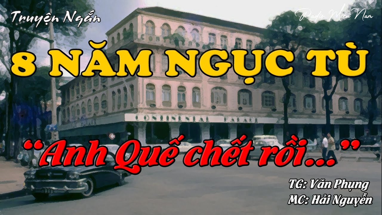8 Năm Ngục Tù | Radio Miền Nam | Hồi Ký Miền Nam | Chuyện Miền Nam