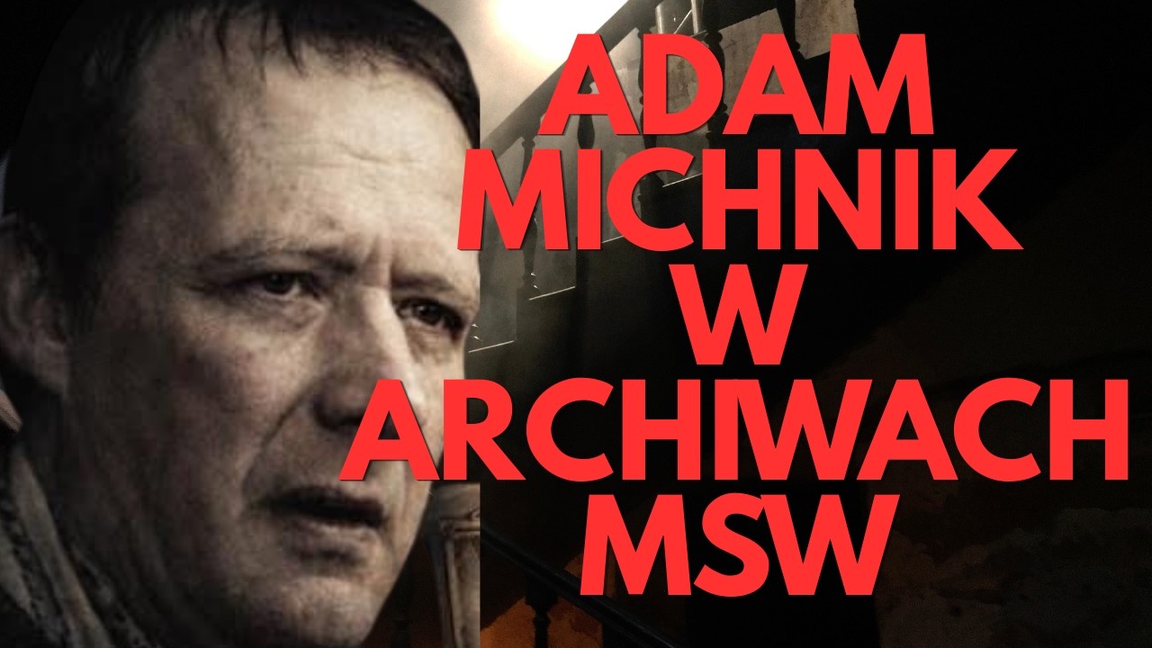 ADAM MICHNIK W ARCHIWACH MSW