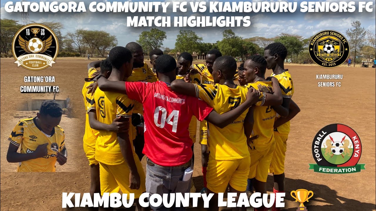 Gatongora Community FC vs Kiambururu Seniors FC Match Highlights | Kiambu County League 🏆