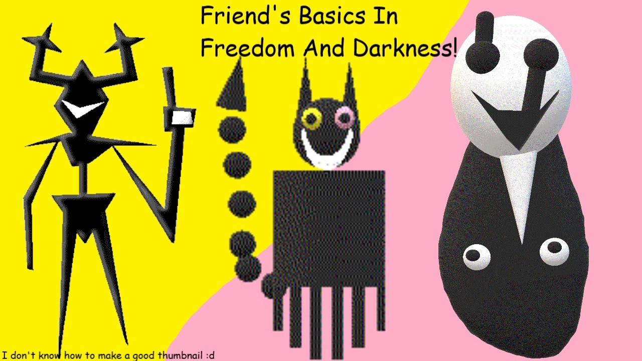 Friend's Basics In Freedom And Darkness Gameplay (with secret ending and 31718 secret)