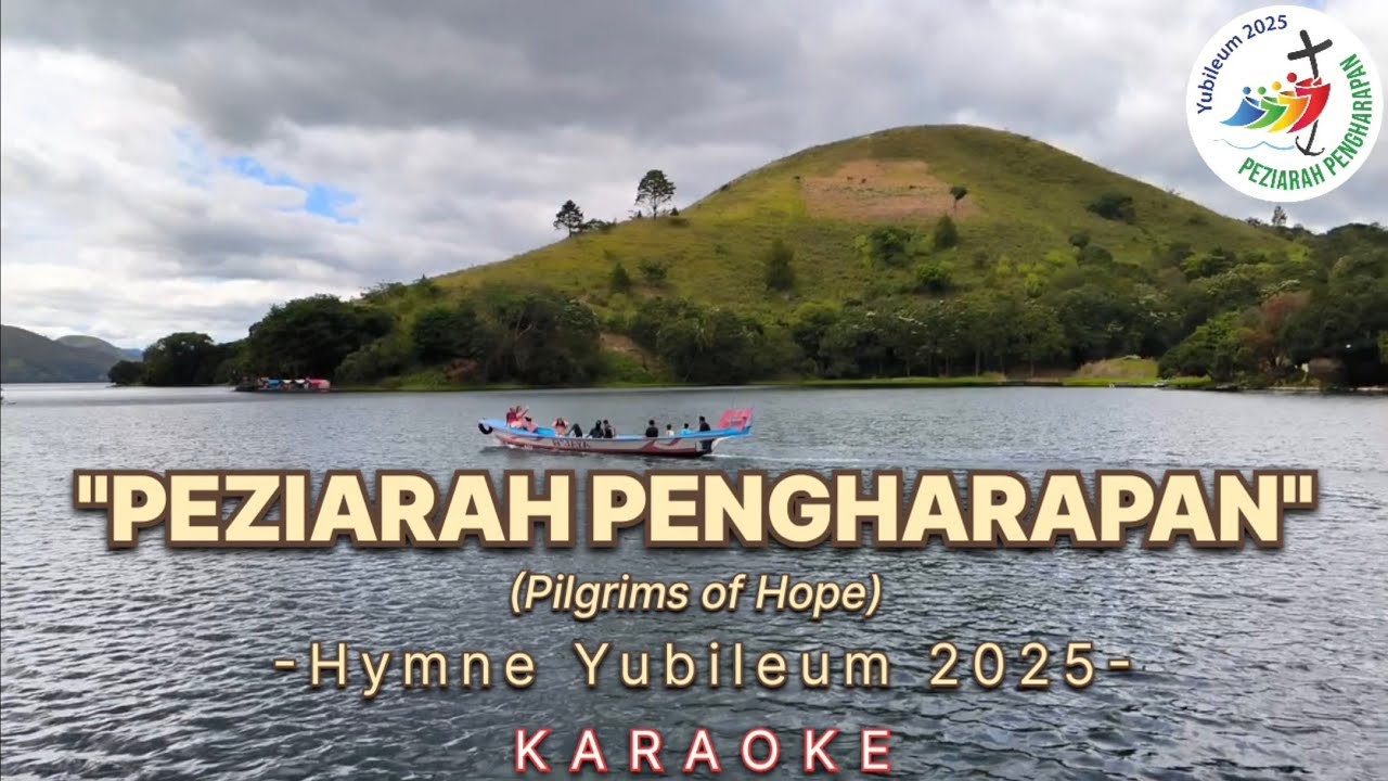 PEZIARAH PENGHARAPAN [Pilgrims of Hope] || Hymne Yubelium 2025 - KARAOKE