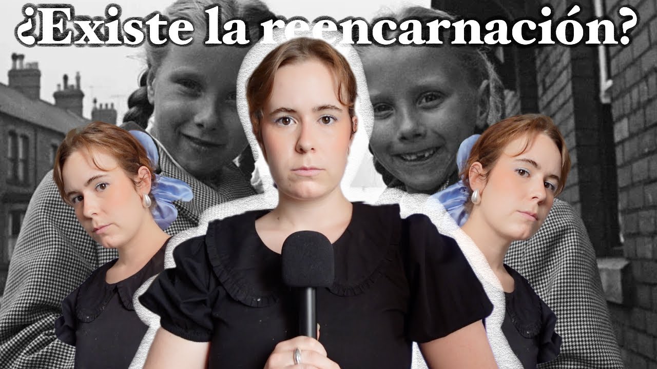 El caso que demostró que la reencarnación existe... o no 👯‍♀️