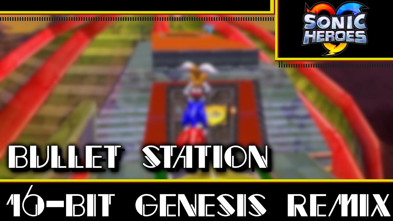 [16-Bit;Genesis]Bullet Station - Sonic Heroes