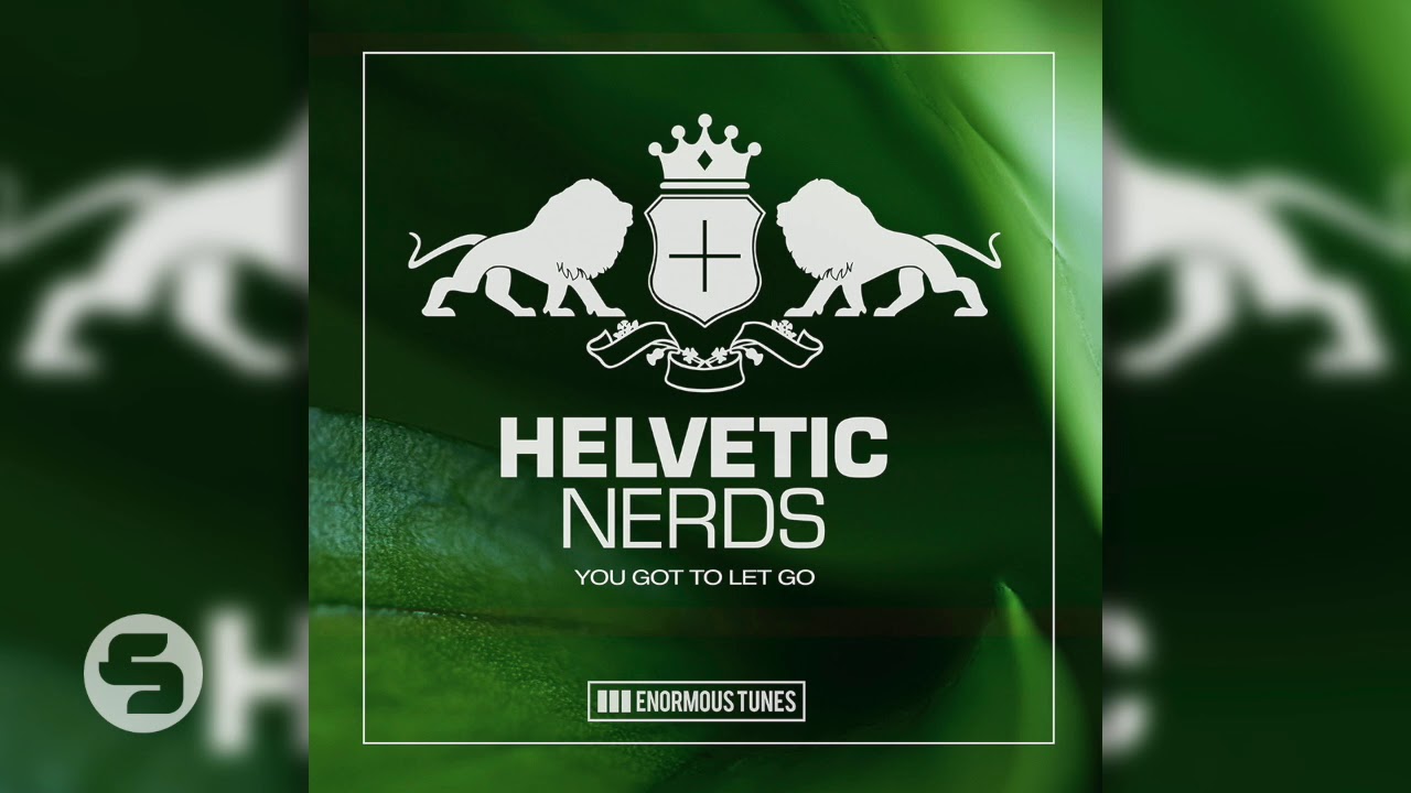 Helvetic Nerds - You Got to Let Go (Extended Mix)
