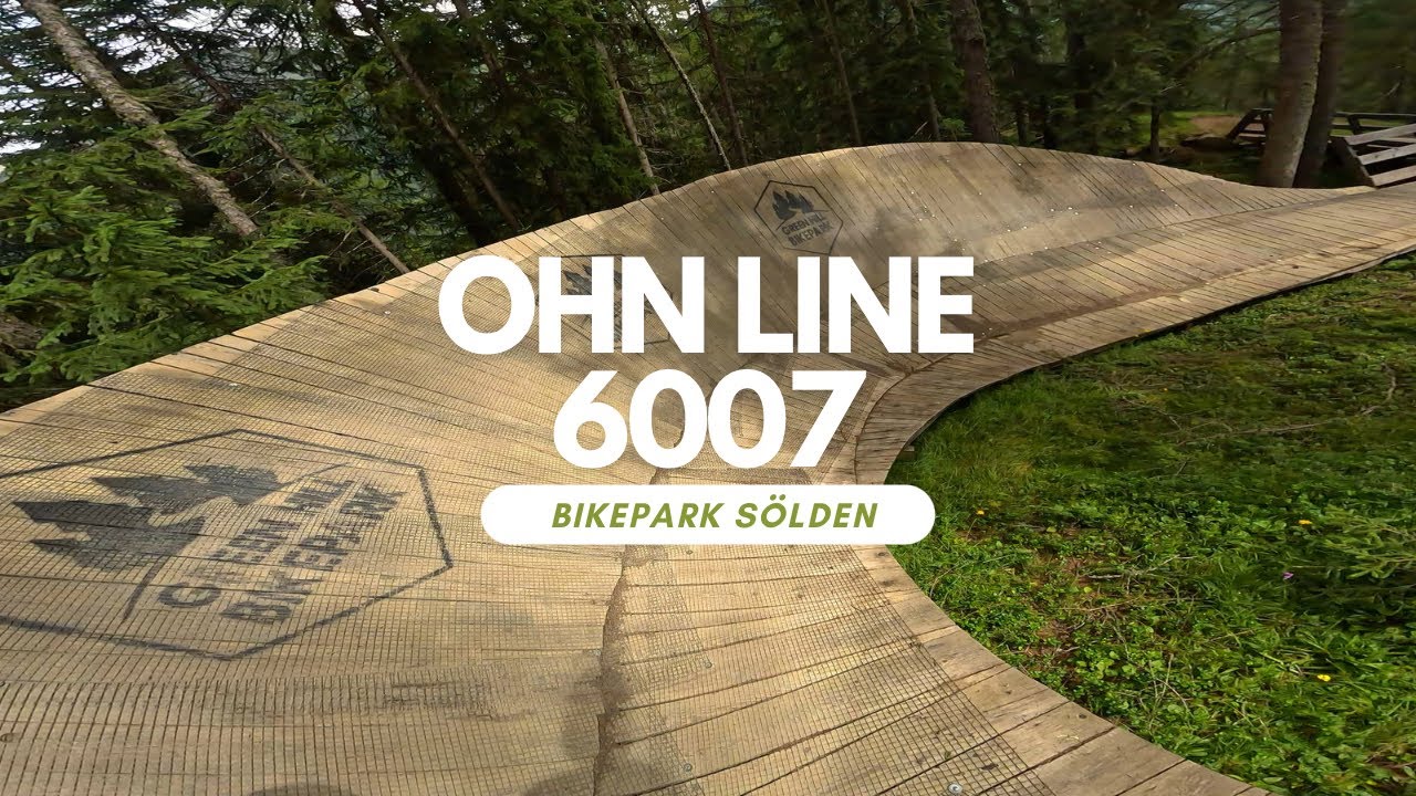 Ohn Line 6007 | high speed | Greenhill Line Flow Trail Bikepark Sölden Austria full run POV RAW
