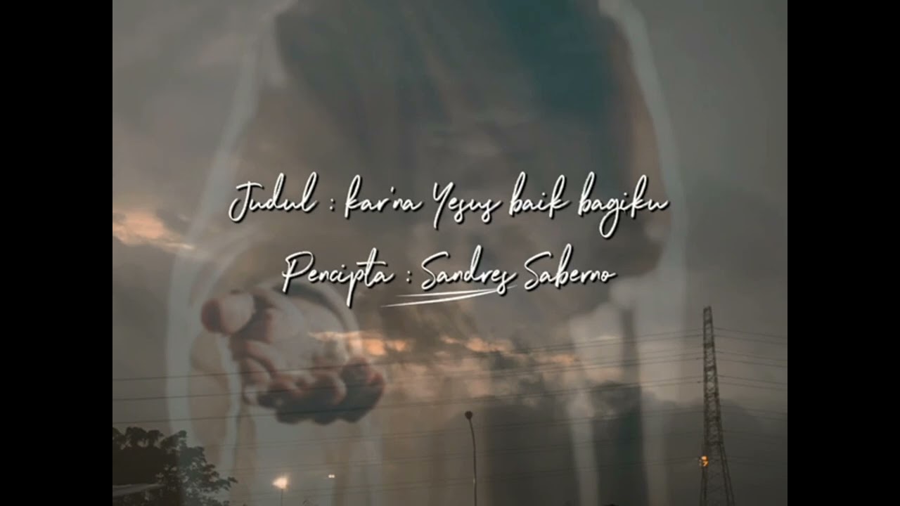 Kar'na Yesus baik bagiku