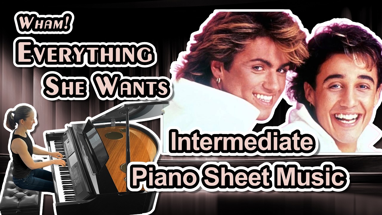 Everything She Wants (Wham!) - Intermediate Piano Solo
