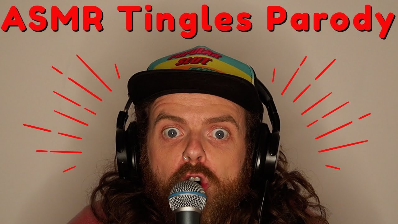 ASMR Tingles (Parody)
