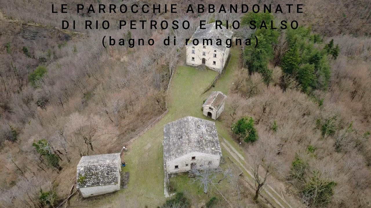 LE PARROCCHIE ABBANDONATE DI RIO PETROSO E RIO SALSO bagno di romagna