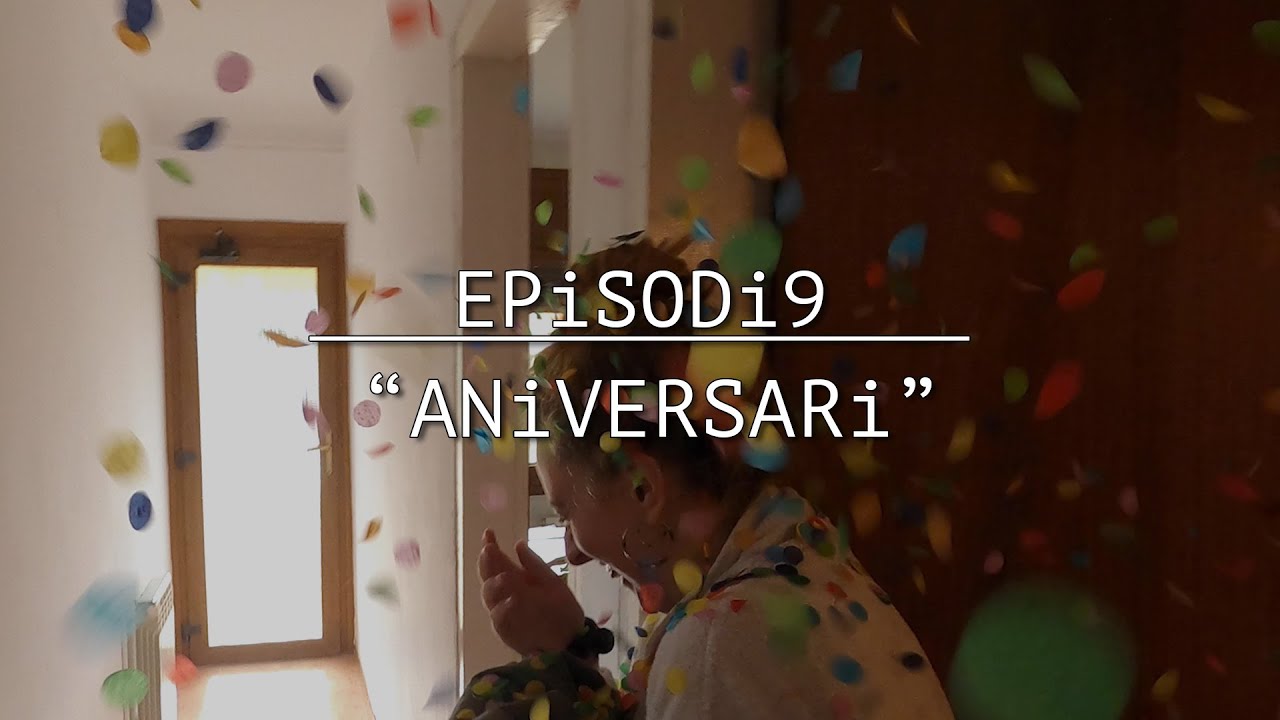 TRUCA’M👉🏻EPiSODi 09: “ANiVERSARi”