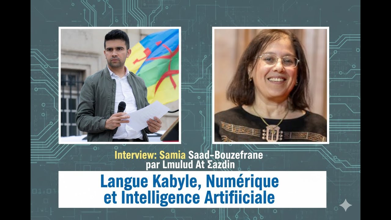 Découvrez comment la langue kabyle rencontre le numérique et l’IA 🌐🤖Avec  Samia Saad-Bouzefrane