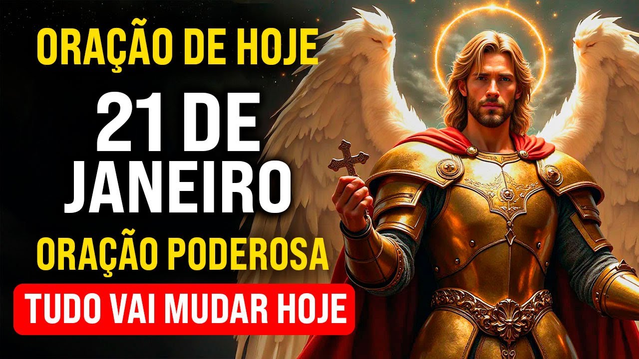 ORAÇÃO DE HOJE A SÃO MIGUEL ARCANJO - 21 DE JANEIRO - REZE COMIGO