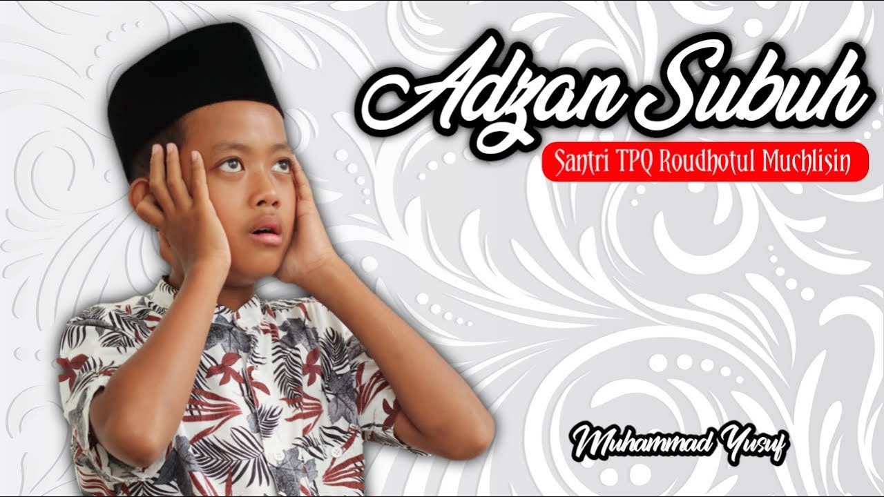 Adzan Subuh Anak (Santri TPQ Roudhotul Muchlisin)