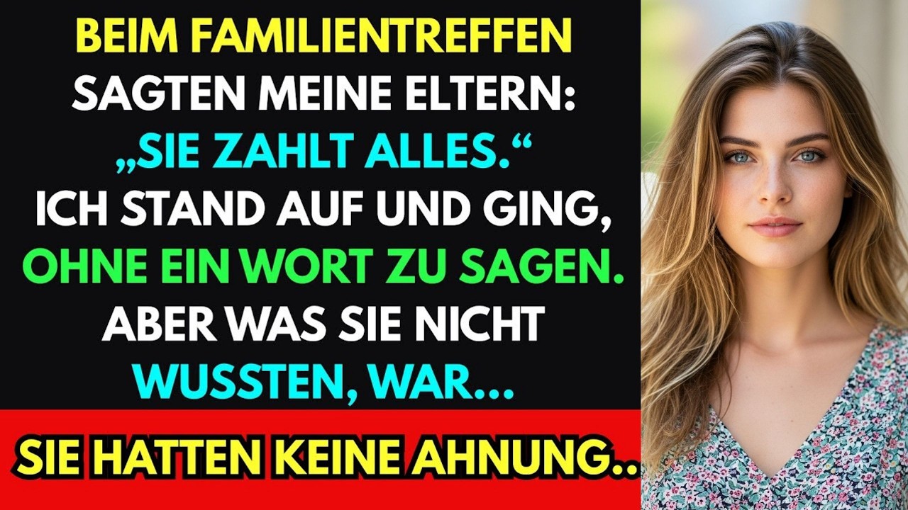Beim Familientreffen sagten meine Eltern: ‚Sie wird alles bezahlen.‘ Also ging ich wortlos.