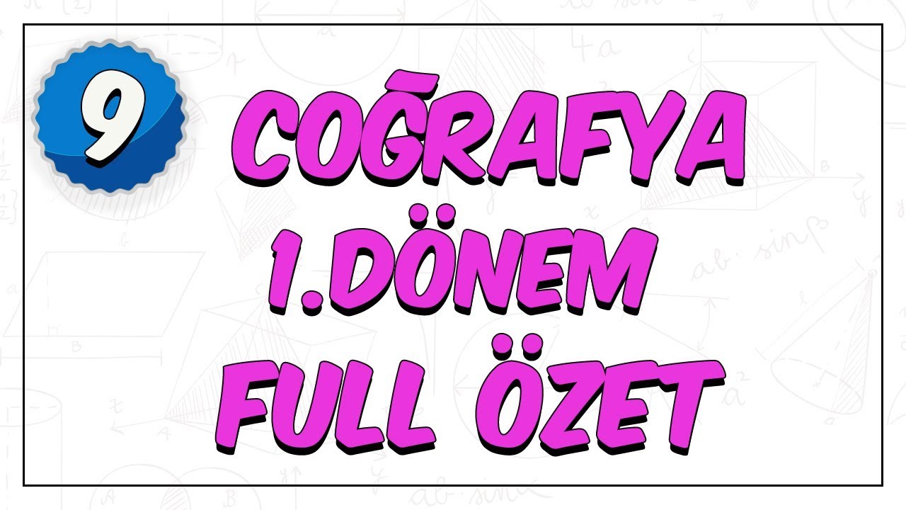 9. Sınıf Coğrafya | 1. Dönem Full Özet