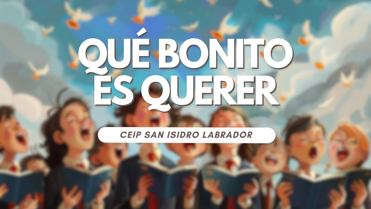 Qué bonito es querer (Manuel Carrasco) | Alumnos de 5º y 6º del CEIP San Isidro Labrador
