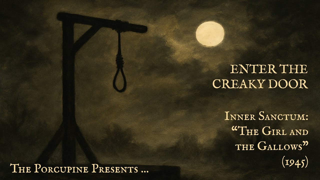 Expectation Can Be Deadly | Inner Sanctum - “The Girl and the Gallows” (1945)