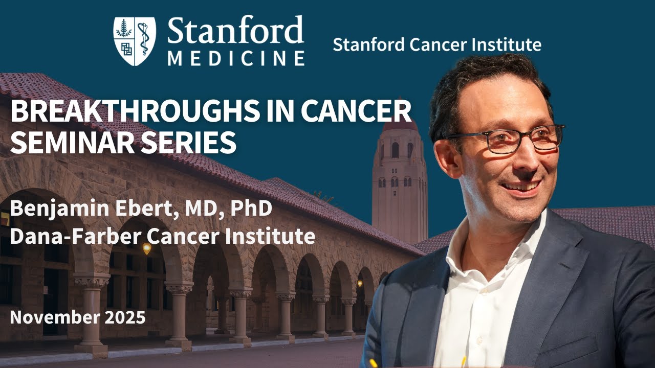 Stanford Cancer Institute Breakthroughs in Cancer: Benjamin Ebert, MD, PhD
