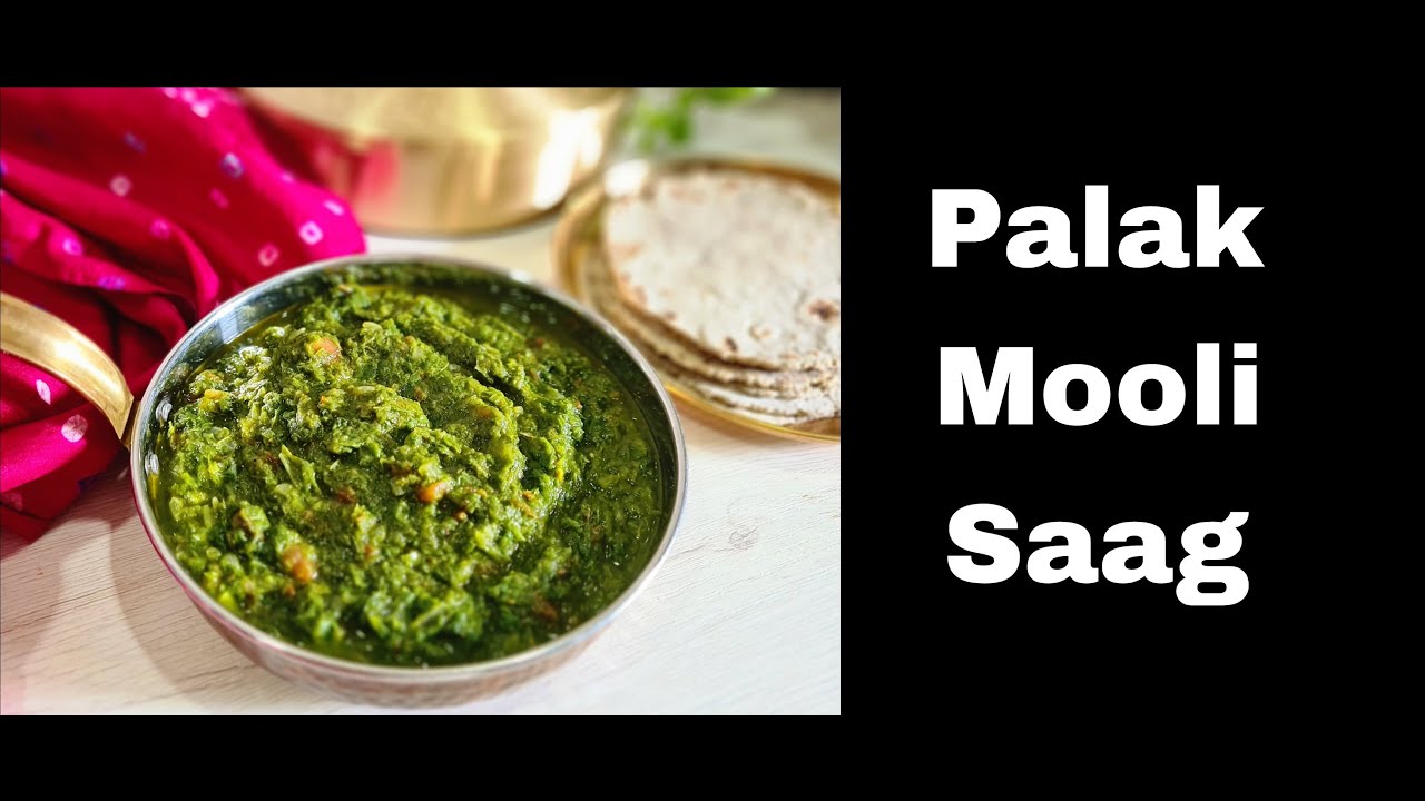 Palak Mooli Saag  | Spinacch & Radish greens sabzi
