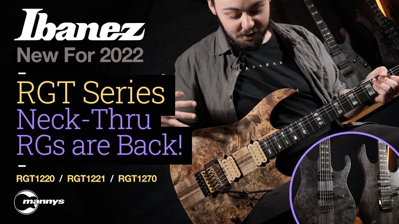 Ibanez 2022: New RGT Series - Neck-Thru RGs are Back!