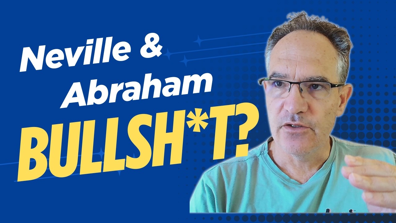 Are Neville & Abraham-Hicks Talking Balderdash About Law of Attraction?