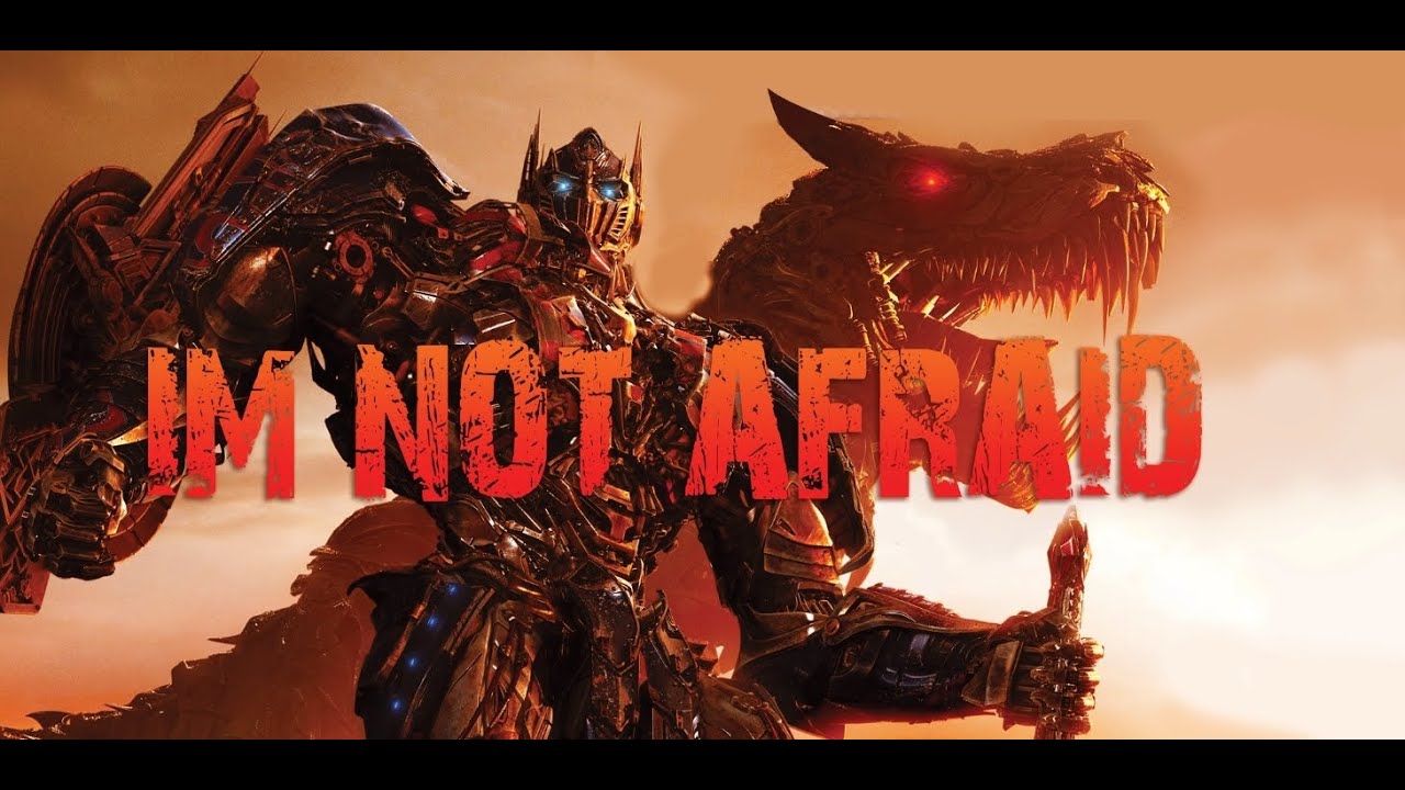 I'm Not Afraid - Optimus Prime