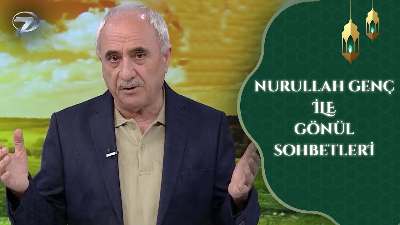 Nurullah Genç İle Gönül Sohbetleri | 14. Bölüm