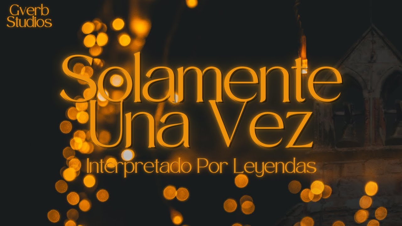 Solamente Una Vez Interpretado Por Leyendas - Especial Navideño (Original)