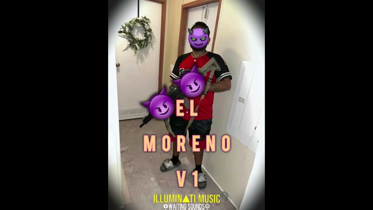 EL MORENO V1 (ILLUMINATI MUSIC)2025