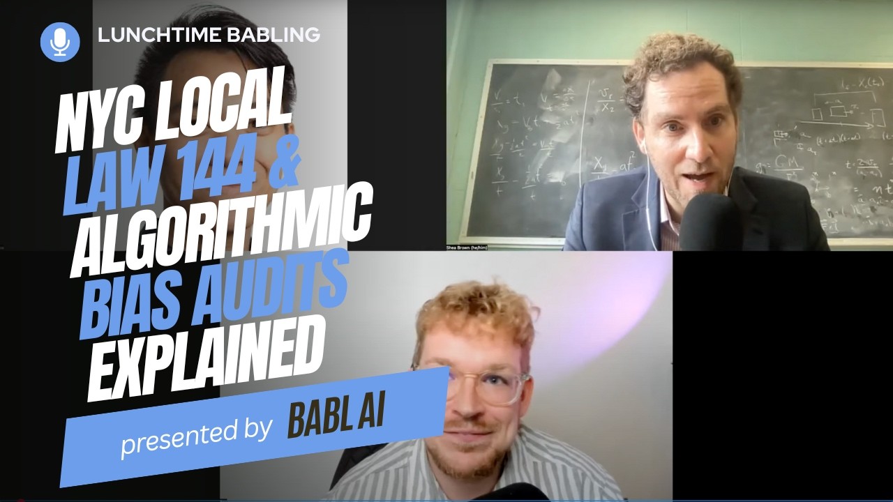 NYC Local Law 144 & Algorithmic Bias Audits Explained | Lunchtime BABLing 1