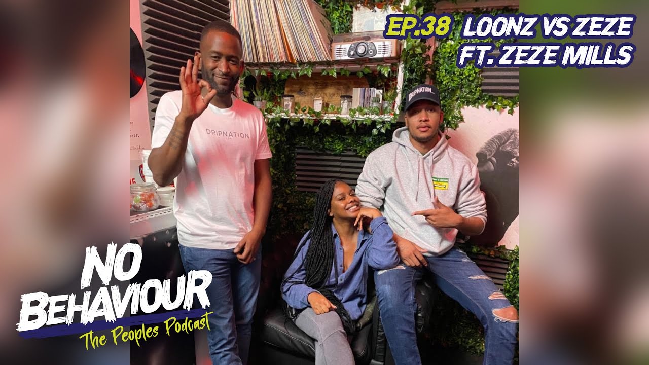 Loonz vs Zeze | No Behaviour Podcast EP. 038 | Margs & Loons Ft Zeze Mills