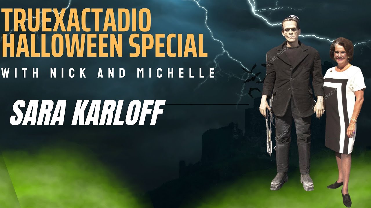 TRUEXACTRADIO HALLOWEEN SPECIAL - SARA KARLOFF   (HOSTED BY NICK F)