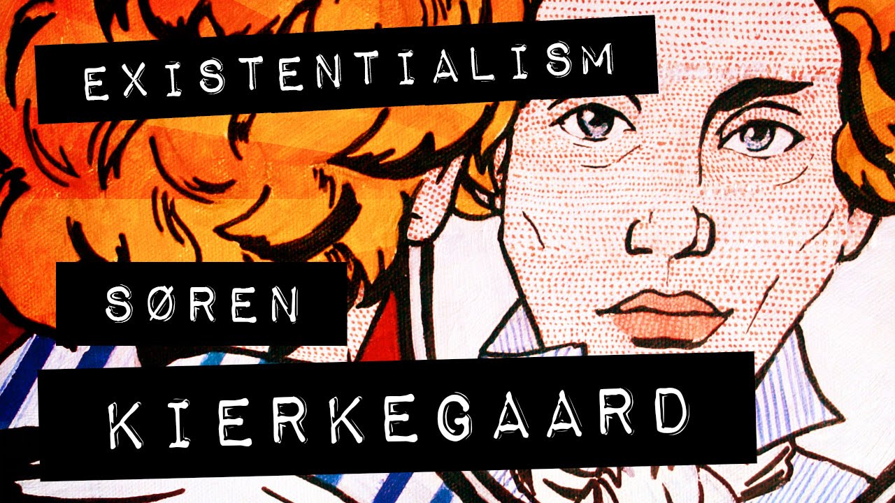 Existentialism: Søren Kierkegaard