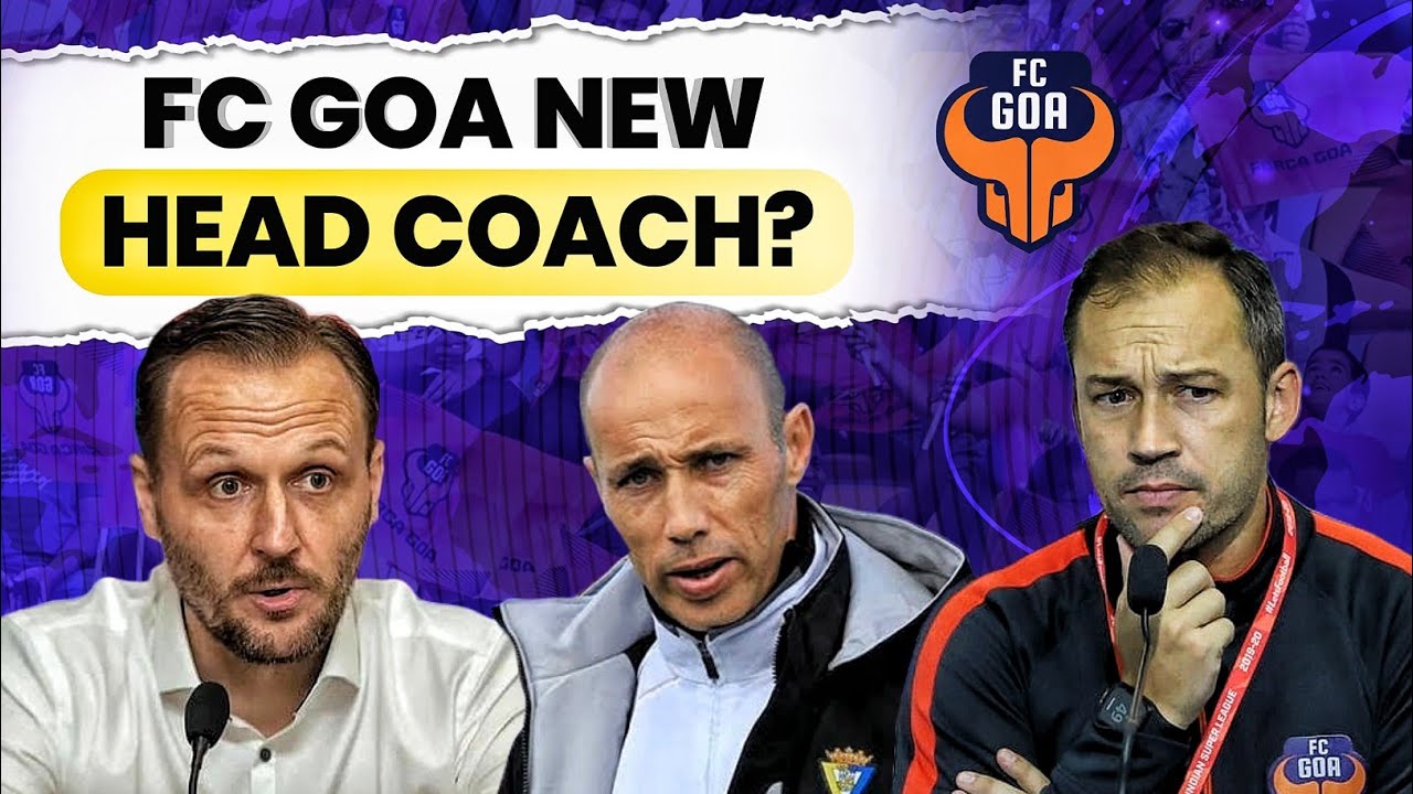 WHO WILL BE FC GOA NEW HEAD COACH? 🟠